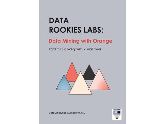Data Rookies Labs Data Mining with Orange: Pattern Discovery with Visual Tools