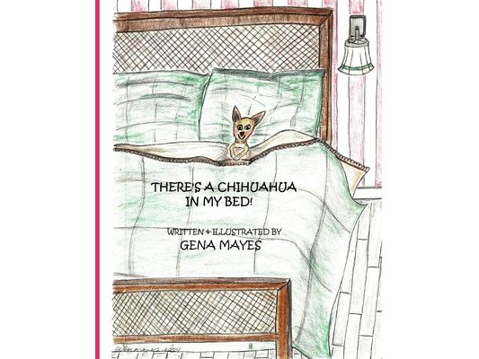 There's A Chihuahua In My Bed!