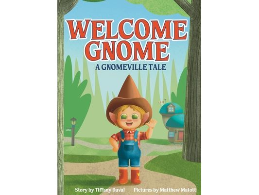 Welcome Gnome: A Gnomeville Tale