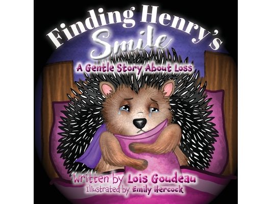 Finding Henry's Smile- A Gentle Story About Loss