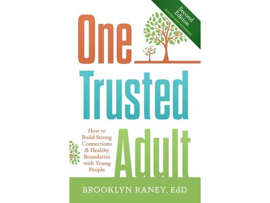 One Trusted Adult: How to Build Strong Connections & Healthy Boundaries with Young People