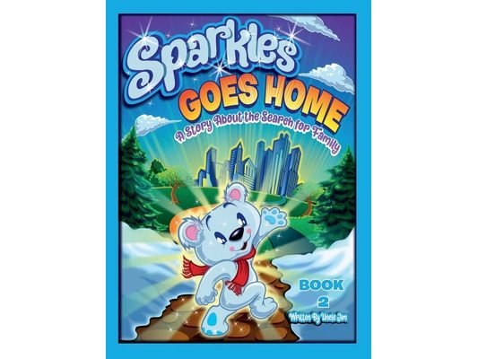 SPARKLES GOES HOME - BOOK 2 by Uncle Jim: A Story About the Search For Family