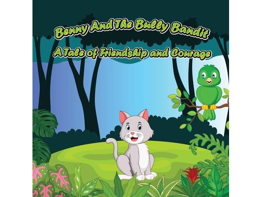 Benny And The Bully Bandit: A Tale of Friendship and Courage