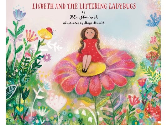 Lisbeth and the Littering Ladybugs - SPECIAL EDITION: An Award-Winning Fairy Tale with Bonus Illustrations. Teaches Empathy, Responsibility, and Kindn