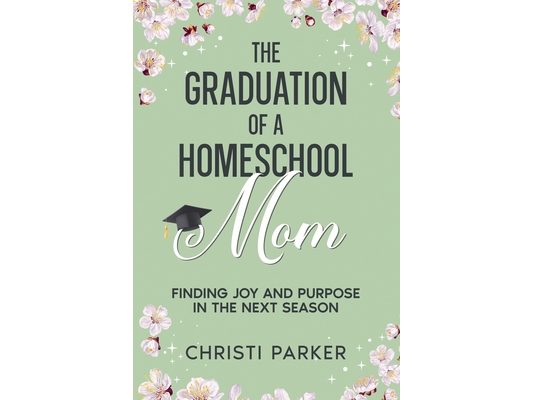 The Graduation of a Homeschool Mom