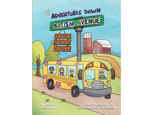 Adventures Down Autism Avenue - A Trip to the Farm: A Story for Kids to Learn About Acceptance, Inclusion, and Friendship