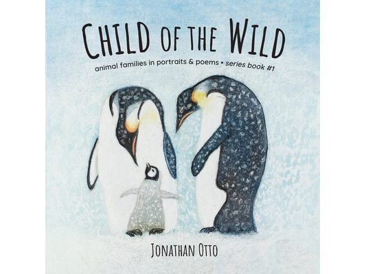 Child of the Wild: Animal Families in Portraits & Poems