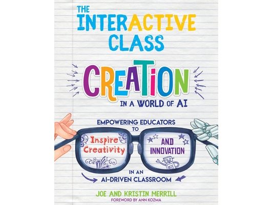 The InterACTIVE Class: Empowering Educators to Inspire Creativity and Innovation in an AI-Driven Classroom