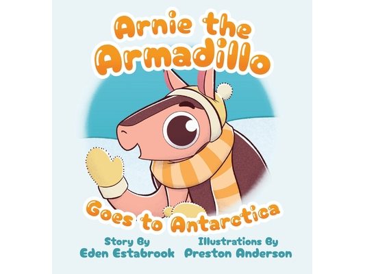 Arnie the Armadillo Goes to Antarctica