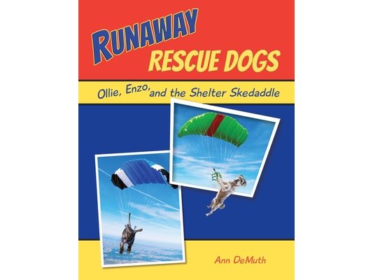 Runaway Rescue Dogs: Ollie, Enzo, and the Shelter Skedaddle