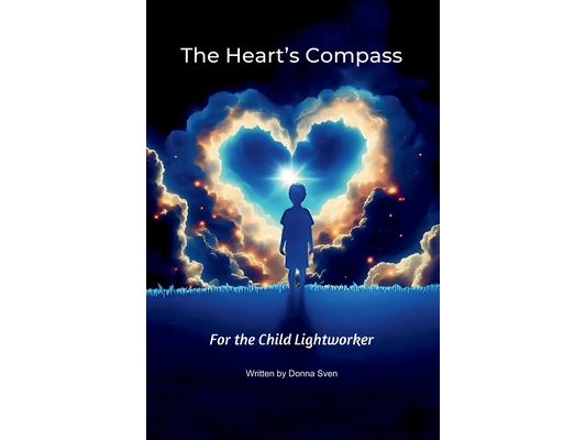 The Heart's Compass: For the Child Lightworker