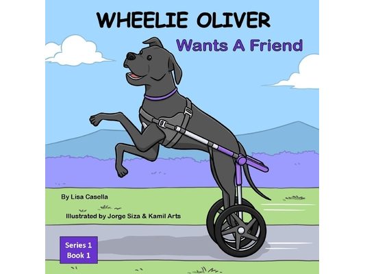 WHEELIE OLIVER Wants A Friend: Book 1 of a 4 Book Children Series