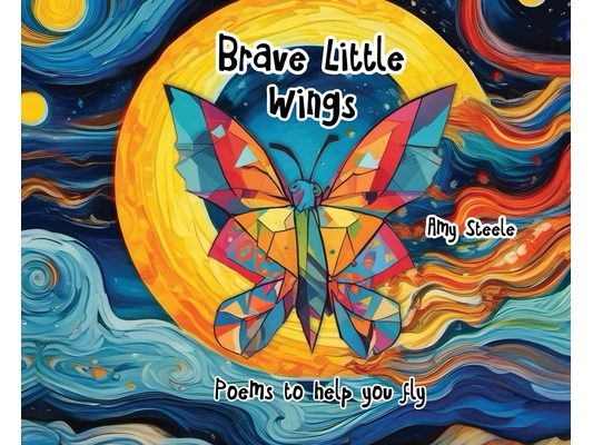 Brave Little Wings: Poems to help you fly