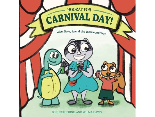 Hooray for Carnival Day!: Give, Save, Spend the Westwood Way