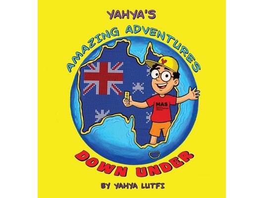 Yahya's Amazing Adventures Down Under