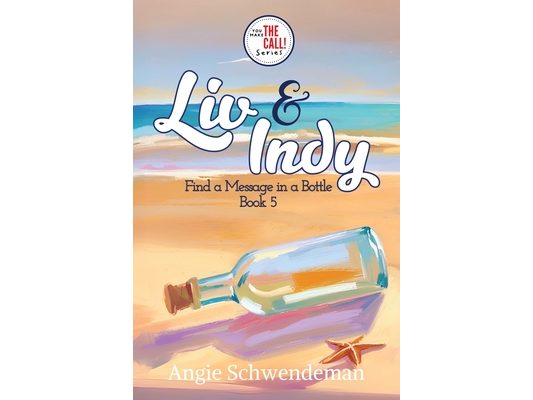 Liv & Indy Find a Message in a Bottle: Book 5 (You Make the Call Series)