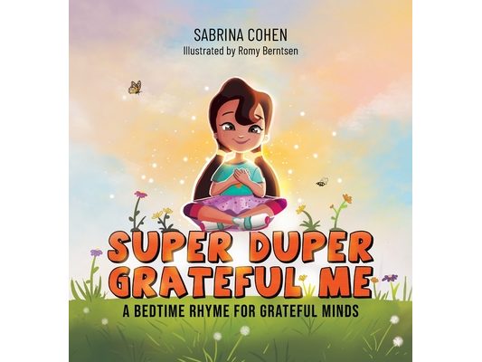 Super Duper Grateful Me: A Bedtime Rhyme For Grateful Minds