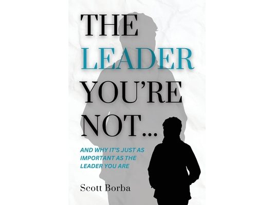 The Leader You're Not...