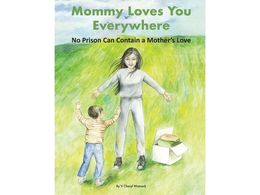 Mommy Loves You Everywhere: No Prison Can Contain a Mother's Love