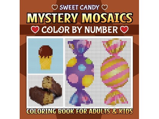 Sweet Candy Mystery Mosaics: Color By Number