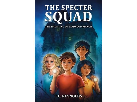 The Specter Squad: The Haunting of Elmwood Manor