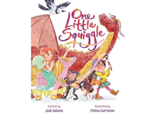 One Little Squiggle: An Inspiring Story that Sparks Creativity and Encourages Squiggle Doodle Art