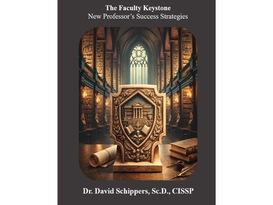The Faculty Keystone: New Professor's Success Strategies