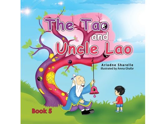 The Tao and Uncle Lao Book 5
