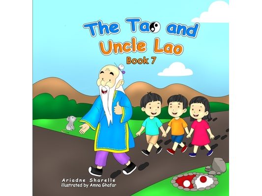 The Tao and Uncle Lao Book 7