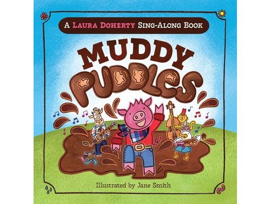 Muddy Puddles: A Laura Doherty Sing-Along Book