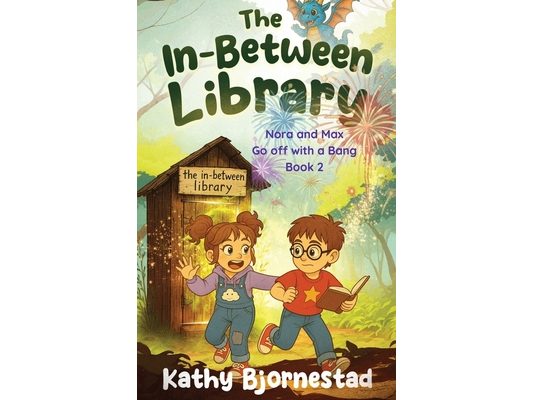 The In-Between Library: Nora and Max Go off with a Bang
