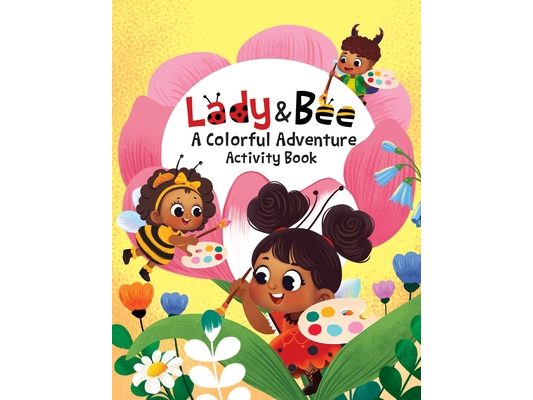 Lady & Bee: A Colorful Adventure Activity Book