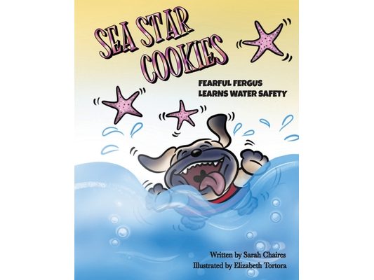 Sea Star Cookies Fearful Fergus Learns Water Safety: Fearful Fergus Learns Water Safety