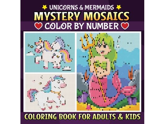Mystery Mosaic: Unicorn and Mermaid Themed Magical Color-by-Number Relaxation and Creativity