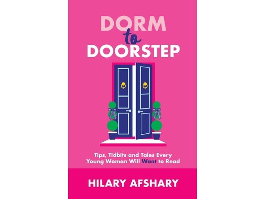 Dorm to Doorstep -Tips, Tidbits and Tales Every Young Woman Will Want to Read