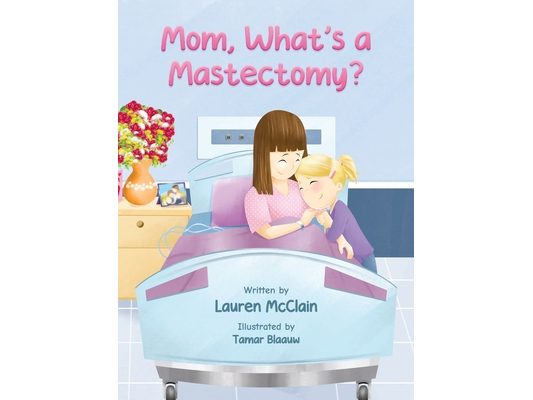 Mom, What's A Mastectomy?