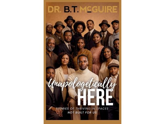 Unapologetically Here: Stories of Thriving in Spaces Not Built for Us