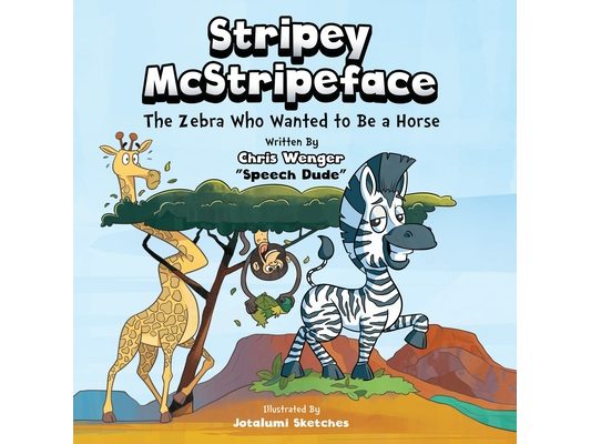 Stripey McStripeface: The Zebra Who Wanted To Be A Horse