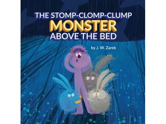 The Stomp-Clomp-Clump Monster Above the Bed
