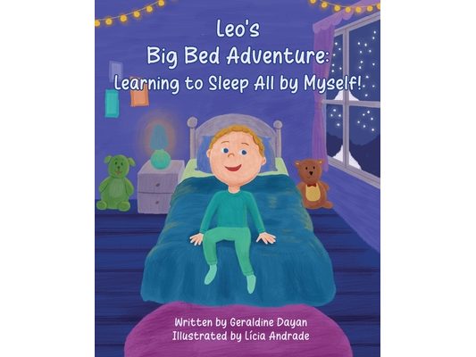 Leo's Big Bed Adventure: Learning to Sleep All by Myself!