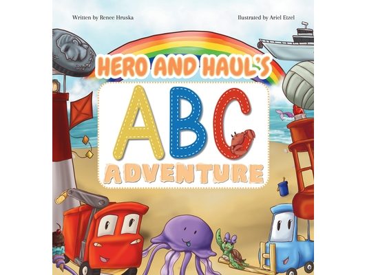 Hero and Haul's ABC Adventure: A Fun Alphabet Book for Kids Featuring Trucks, Turtles, Beach Words, and Rhymes for Toddlers and Preschoolers