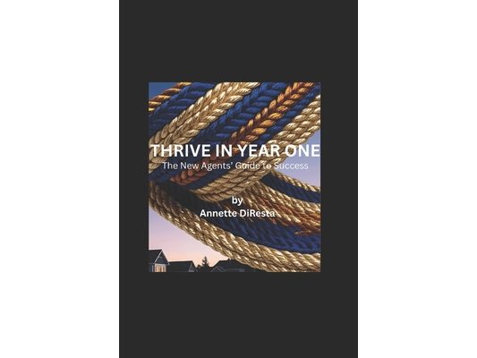 Thrive in Year One: The New Agents' Guide to Success