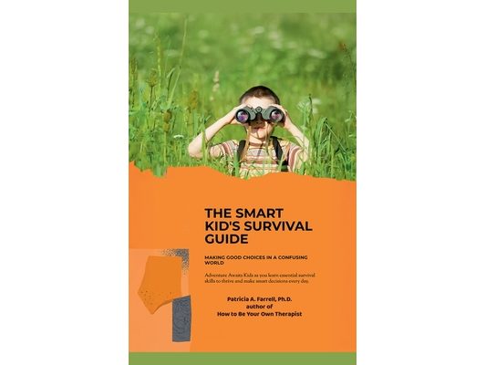 The Smart Kid's Survival Guide: Making Good Choices in a Confusing World