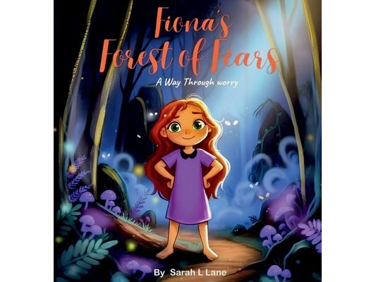 Fiona's Forest of Fears: A Way Through Worry