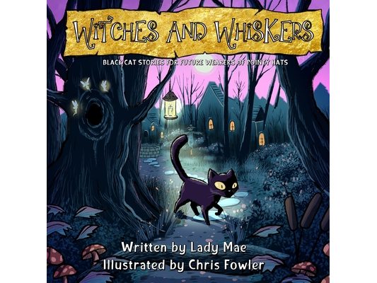 Witches & Whiskers: A Halloween Tale of Friendship and Magic