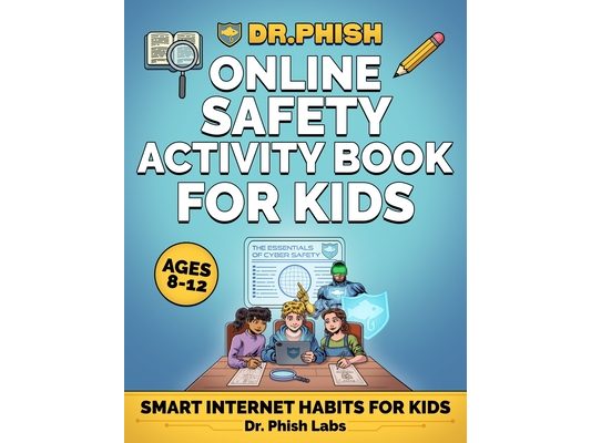 Dr. Phish: Online Safety Activity Book, Internet Safety Workbook for Kids Ages 8-12 with Puzzles, Quizzes & Fun Activities