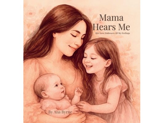 Mama Hears Me: Her love Embraces All My Feelings
