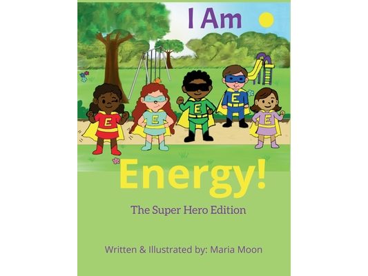 I Am Energy!: The Super Hero Edition