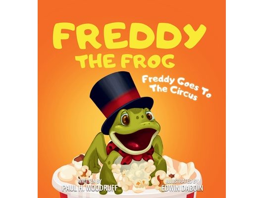 Freddy The Frog: Freddy Goes To The Circus