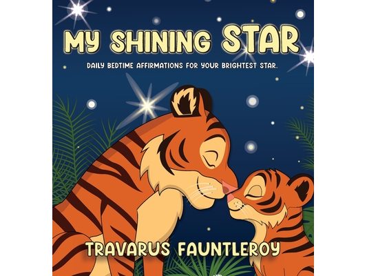 My Shining Star: Daily Bedtime Affirmations For Your Brightest Star